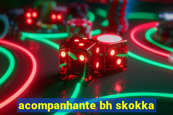 acompanhante bh skokka